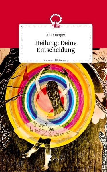 Produktbild: Heilung: Deine Entscheidung. Life is a Story - story.one
