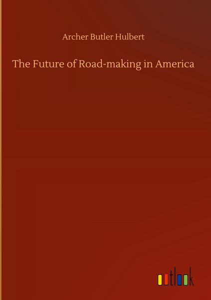 Produktbild: The Future of Road-making in America