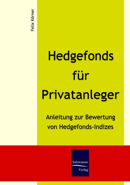 Hedgefonds für Privatanleger, Taschenbuch von Felix Körner, EHV Academicpress, 9783937686608