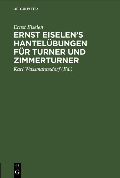 Produktbild: Ernst Eiselen's Hantel&uuml;bungen f&uuml;r Turner und Zimmerturner