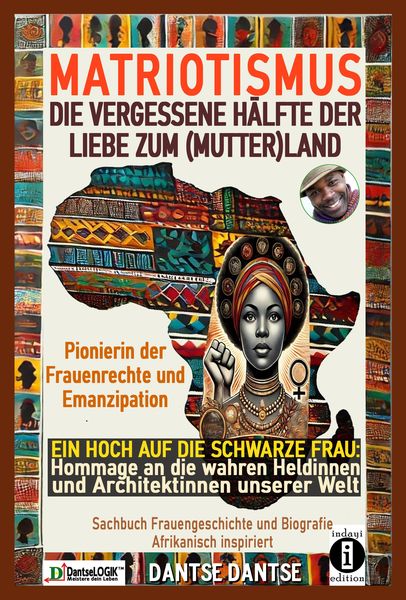 Produktbild: MATRIOTISMUS - DIE VERGESSENE H&Auml;LFTE DER LIEBE ZUM (MUTTER)LAND: Ein Hoch auf die schwarze Frau: Hommage an die wahren Heldinnen und Architektinnen un
