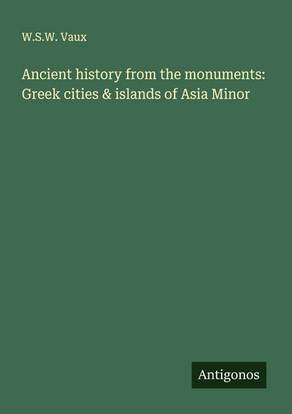 Produktbild: Ancient history from the monuments: Greek cities & islands of Asia Minor