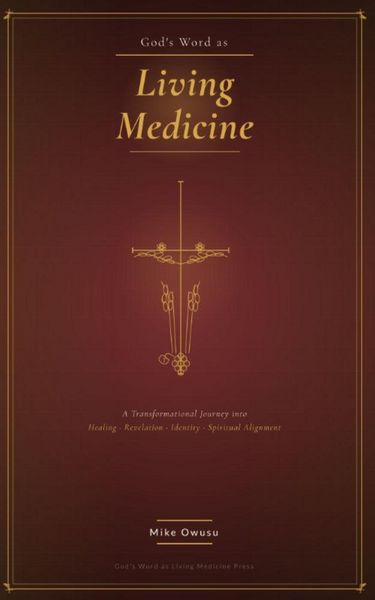 Produktbild: God's Word as Living Medicine A Transformational Journey into Healing, Revelation, Identity, and Spiritual Alignment