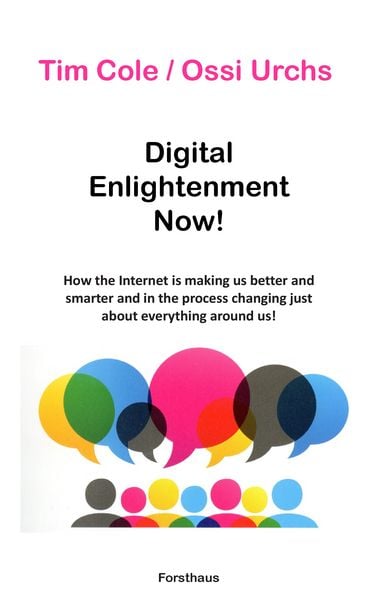 Digital Enlightenment Now!, Taschenbuch von Tim Cole , Ossi Urchs, BoD – Books on Demand, 9783734768385
