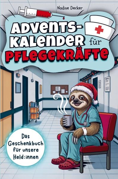 Adventskalender für Pflegekräfte - 24 Tage Humortherapie gegen Dienststress, Taschenbuch von Nadine Decker, Bookmundo, 978-94-038-4616-3