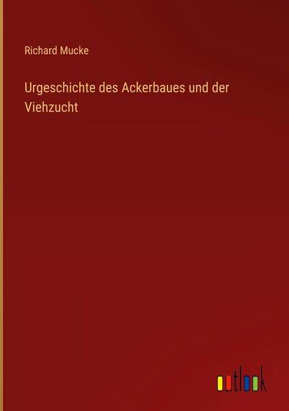 Produktbild: Urgeschichte des Ackerbaues und der Viehzucht