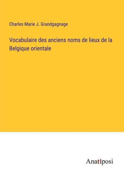 Produktbild: Vocabulaire des anciens noms de lieux de la Belgique orientale