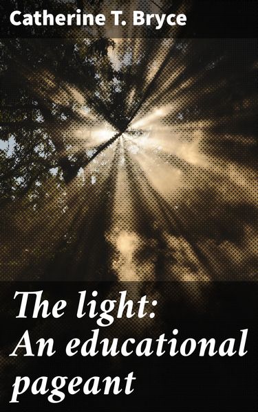 Produktbild: The light: An educational pageant