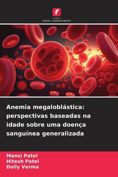 Produktbild: Anemia megalobl&aacute;stica: perspectivas baseadas na idade sobre uma doen&ccedil;a sangu&iacute;nea generalizada