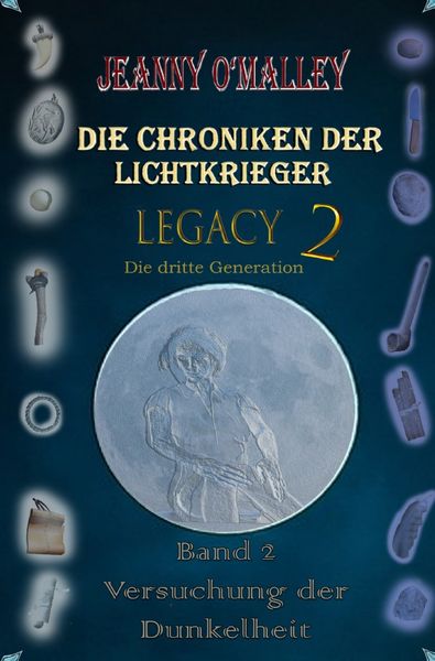 Produktbild: Die Chroniken der Lichtkrieger / Die Chroniken der Lichtkrieger - Legacy 2 - Die dritte Generation