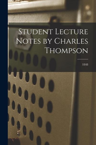 Produktbild: Student Lecture Notes by Charles Thompson; 1848