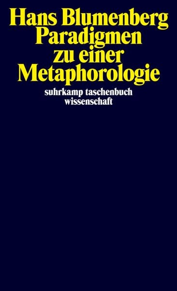 Paradigmen zu einer Metaphorologie, Taschenbuch von Hans Blumenberg, Suhrkamp, 978-3-518-28901-3