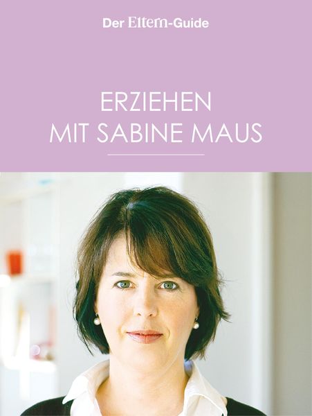 Produktbild: Erziehen mit Sabine Maus: Wie Familie gelingen kann (ELTERN Guide)