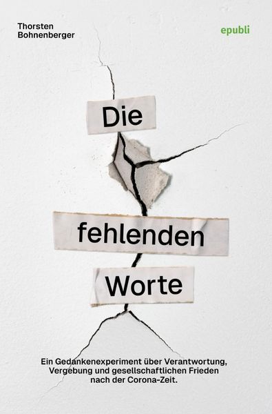 Die fehlenden Worte, Taschenbuch von Thorsten Bohnenberger, Epubli, 9783819075315