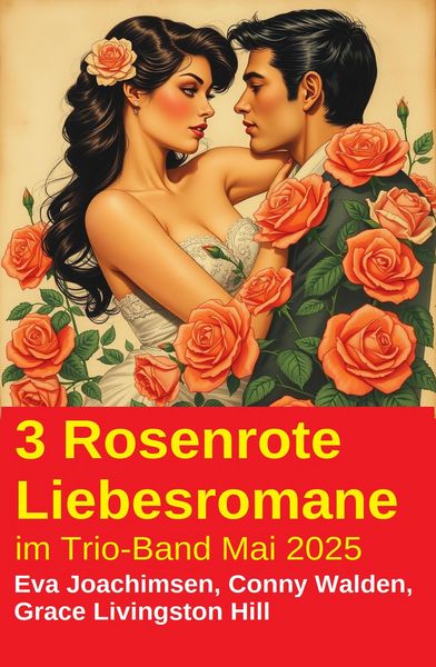 Produktbild: 3 Rosenrote Liebesromane im Trio-Band Mai 2025