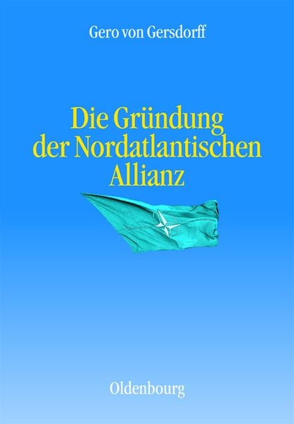 Produktbild: Die Gr&uuml;ndung der Nordatlantischen Allianz