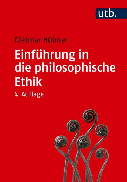 Einführung in die philosophische Ethik, Taschenbuch von Dietmar Hübner, Utb GmbH, 9783825263461