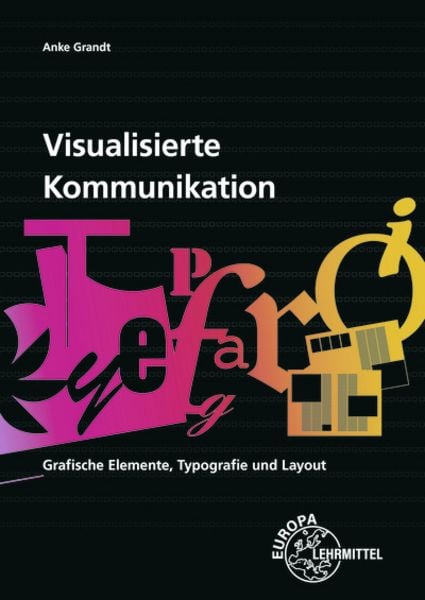 Visualisierte Kommunikation, Taschenbuch von Anke Grandt, Europa-Lehrmittel, 9783758531064