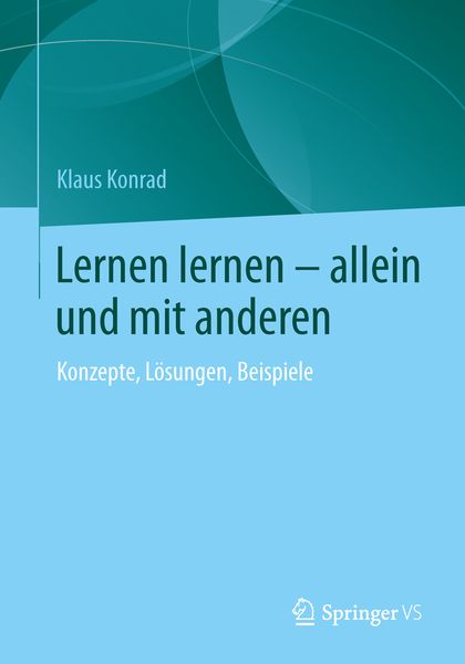 Lernen lernen – allein und mit anderen, Taschenbuch von Klaus Konrad, Springer Fachmedien Wiesbaden GmbH, 9783658049850