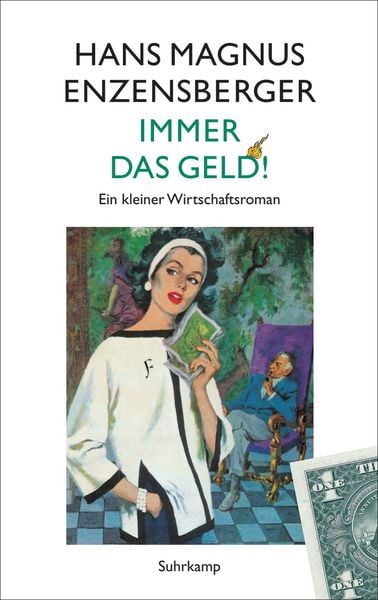 Immer das Geld!, Gebundene Ausgabe von Hans Magnus Enzensberger, Suhrkamp