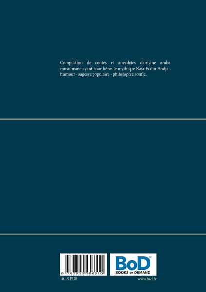Produktbild: Les Tr&egrave;s-Mirifiques et Tr&egrave;s-Edifiantes Aventures du Hodja Nasr Eddin