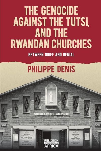 Produktbild: The Genocide against the Tutsi, and the Rwandan Churches