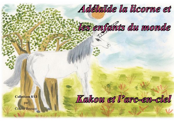 Produktbild: Ad&eacute;la&iuml;de la licorne et les enfants du monde - Kakou et l'arc en ciel