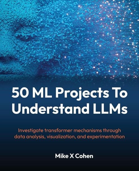 Produktbild: 50 ML Projects To Understand LLMs