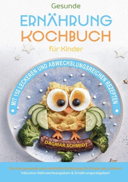 Gesunde Ernährung – Kochbuch für Kinder, Taschenbuch von Dagmar Schmidt, Lucid Page Media, 9783691043549