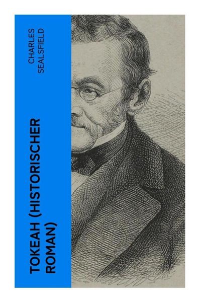 Tokeah (Historischer Roman), Taschenbuch von Charles Sealsfield, E-artnow, 9788027354238