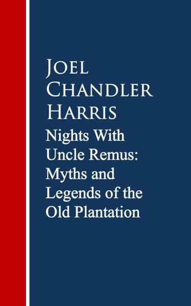 Produktbild: Nights With Uncle Remus: Myths and Legends of the Old Plantation