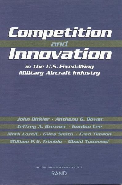 Produktbild: Competition and Innovation in the U.S. Fixed-Wing Military Aircraft Industry
