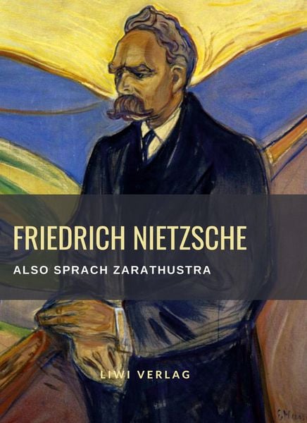 Produktbild: Friedrich Nietzsche: Also sprach Zarathustra. Vollst&auml;ndige Neuausgabe