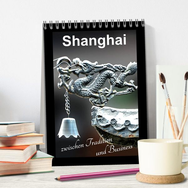 Produktbild: Shanghai zwischen Tradition und Business (Tischkalender 2026 DIN A5 hoch), CALVENDO Monatskalender