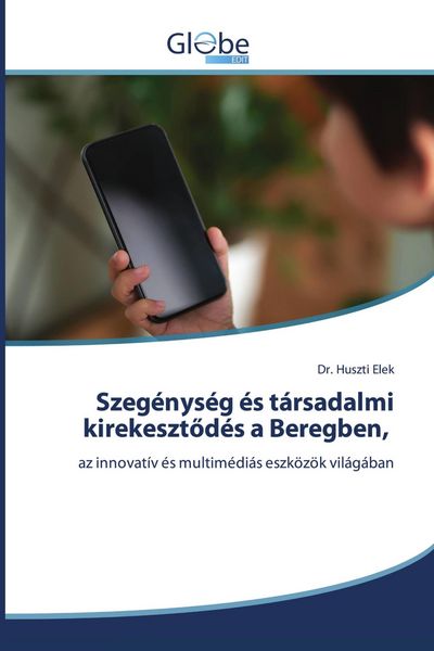 Produktbild: Szeg&eacute;nys&eacute;g &eacute;s t&aacute;rsadalmi kirekeszt&iquest;d&eacute;s a Beregben,