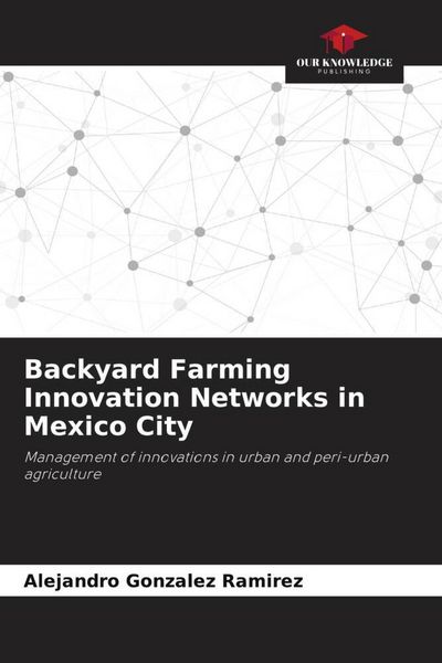 Produktbild: Backyard Farming Innovation Networks in Mexico City