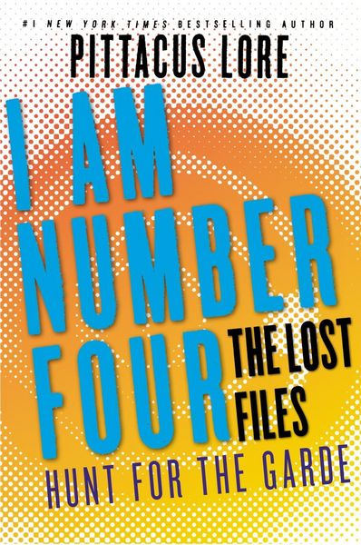 Produktbild: I Am Number Four: The Lost Files: Hunt for the Garde