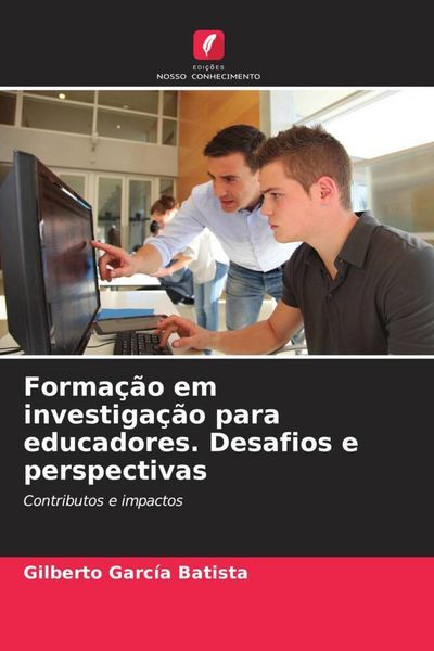 Produktbild: Forma&ccedil;&atilde;o em investiga&ccedil;&atilde;o para educadores. Desafios e perspectivas