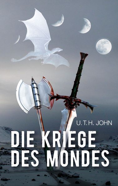 Die Kriege des Mondes, Taschenbuch von U.T.H. John, BoD – Books on Demand, 9783757872557