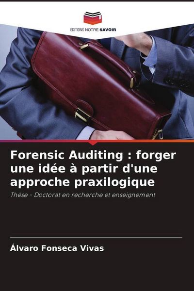 Produktbild: Forensic Auditing : forger une id&eacute;e &agrave; partir d'une approche praxilogique
