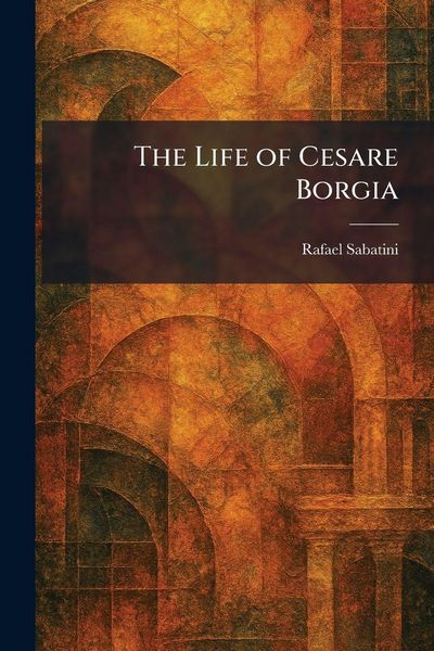 Produktbild: The Life of Cesare Borgia