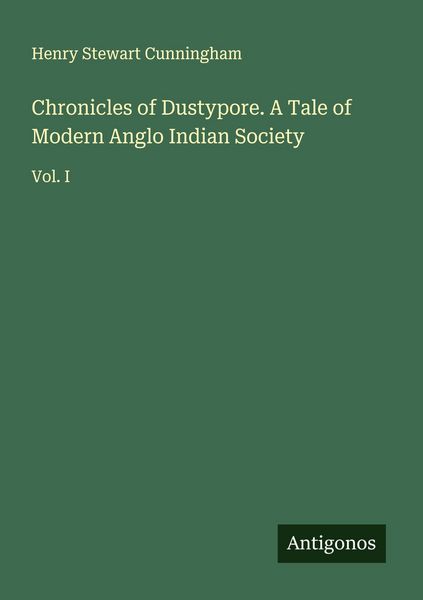 Produktbild: Chronicles of Dustypore. A Tale of Modern Anglo Indian Society
