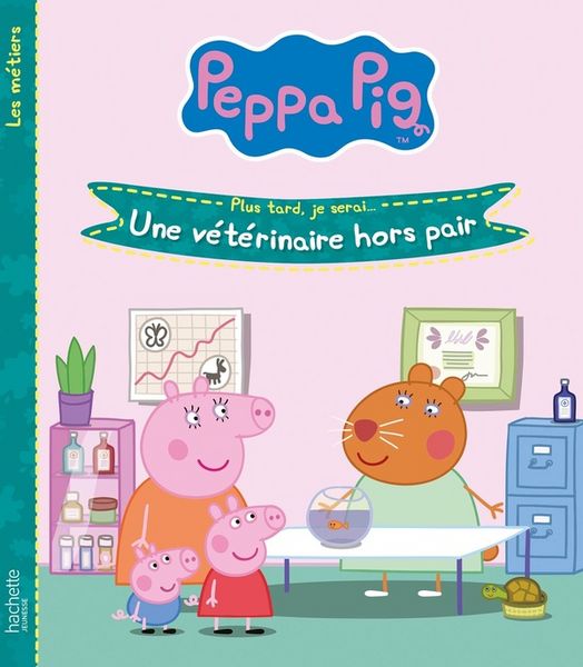 Produktbild: Peppa Pig : plus tard, je serai... : une v&eacute;t&eacute;rinaire hors pair
