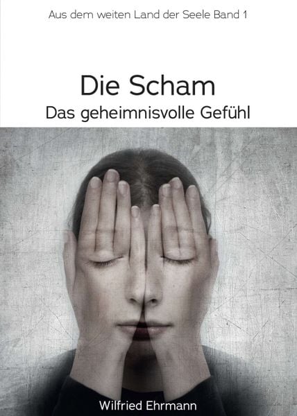 Produktbild: Die Scham, das geheimnisvolle Gef&uuml;hl