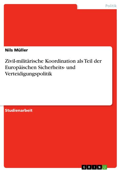 Produktbild: Zivil-milit&auml;rische Koordination als Teil der Europ&auml;ischen Sicherheits- und Verteidigungspolitik