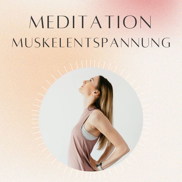 Meditation: Muskelentspannung