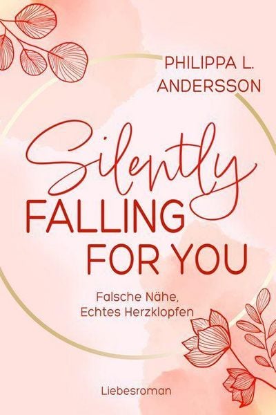 Produktbild: Silently Falling For You - Falsche N&auml;he, Echtes Herzklopfen | Limitierte Auflage mit Farbschnitt