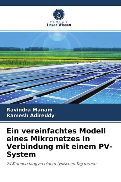 Ein vereinfachtes Modell eines Mikronetzes in Verbindung mit einem PV-System, Taschenbuch von Ravindra Manam , Ramesh Adireddy, Verlag Unser Wissen,