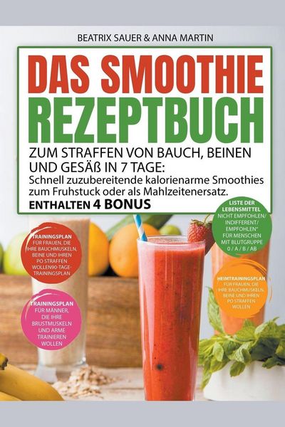Produktbild: Das Smoothie-Rezeptbuch zum Straffen von Bauch, Beinen und Ges&auml;&szlig; in 7 Tage