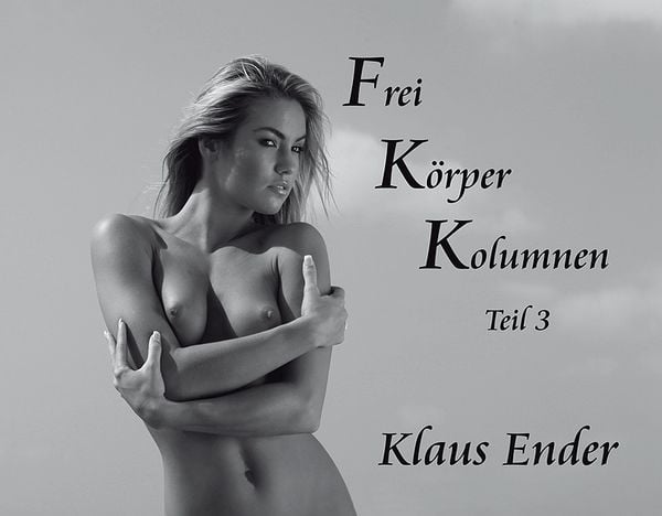 Produktbild: Frei K&ouml;rper Kolumnen - Teil 3
